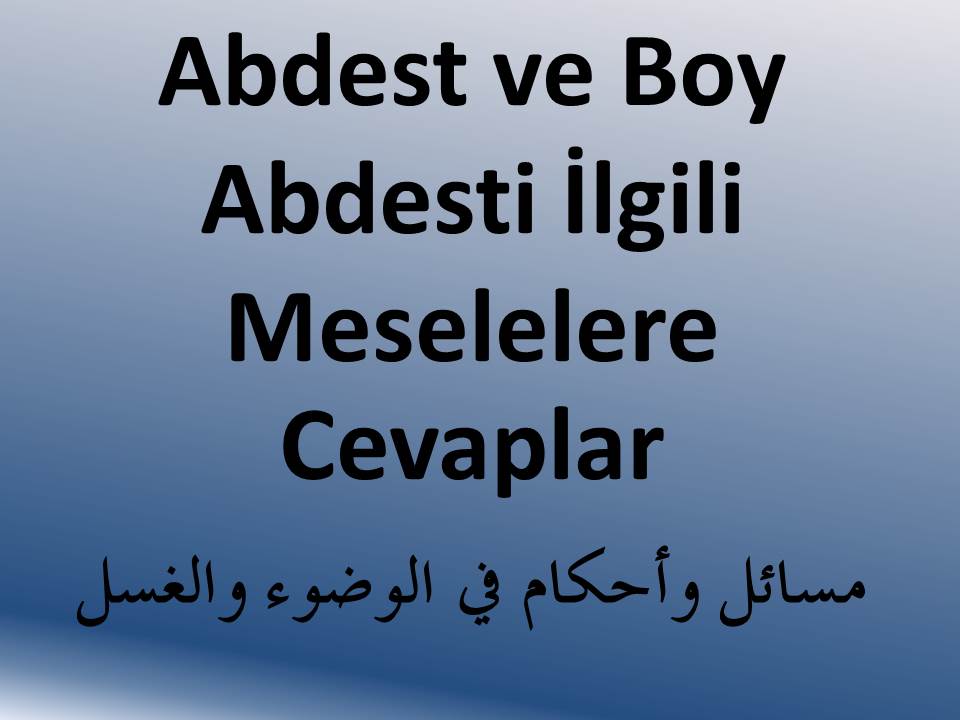 Abdest ve Boy Abdesti İlgili Meselelere Cevaplar